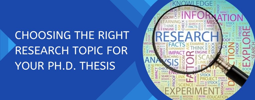 Choosing the Right Research Topic for Your Ph.D. Thesis